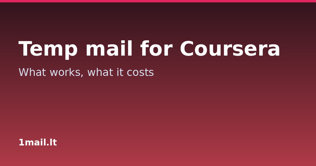 Временная почта для Coursera: что работает и чем за это платишь
